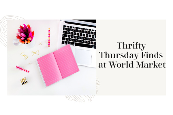 Thrifty Thursday Finds at World Market